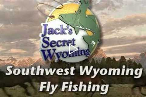 Come fish and Southwest WYOMING with Jack's Secret Wyoming one of the best flyfishing destinations