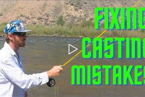 FIXING COMMON CASTING MISTAKES (fly fishing)