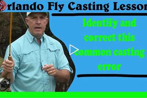 Fly Fishing Casting Techniques: Is this common mistake ruining your cast?