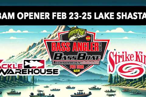 BAM Tournament Trail: Inaugural BAM Pro-Am Event at Lake Shasta